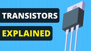 What is a transistor - Electronics Tutorial For Beginners