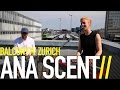 ANA SCENT - STRANGERS (BalconyTV)