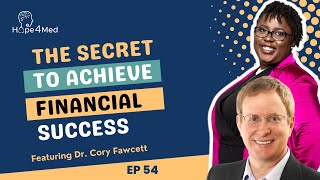 The Secret to Achieving Financial Success with Dr. Cory Fawcett