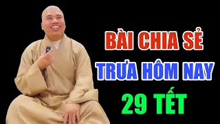 BÀI CHIA SẺ TRƯA HÔM NAY 29 TẾT #cusinhuanduc