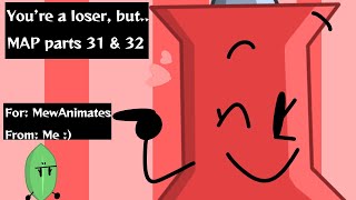 You’re a loser, but.. Parts 31 & 32
