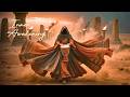 Psychedelic Dervish Music Ancient Sufi Trance For Deep Soul Healing | From My Heart To Yours