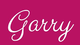 Learn how to Write the Name Garry Signature Style in Cursive Writing