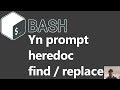 Shell Script: Yes / No Prompt, Heredoc, in Place Edits and More