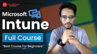 Microsoft Intune Full Course 2026 | Free Microsoft Intune Training | Intune Tutorial | MindMajix