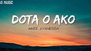 Dota O Ako Aikee \u0026 Vanessa lyrics