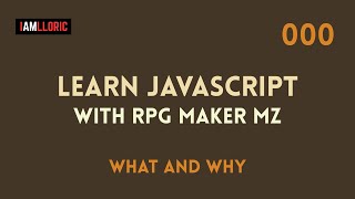 Learn Javascript with RPG Maker MZ - 0000 What and Why