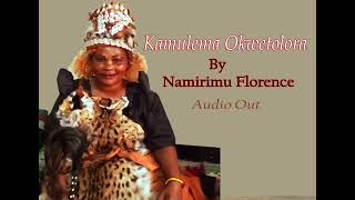 Kamulema Okwetolora - Namirimu Florence