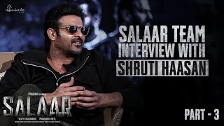 Shruti Haasan Interview with Salaar Team Part 3| Prabhas | Prithviraj | Shruti Haasan | HombaleFilms