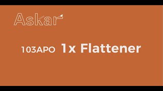 Instruction Video-1.0x Flattener for Askar 103APO