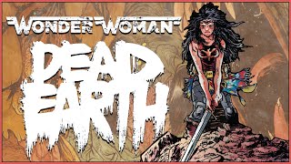 The Compassionate Brutality of WONDER WOMAN: DEAD EARTH
