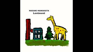 【Full Album】ハナカタマサキ(Masaki Hanakata) /// 1st AL『Lentment』