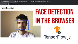 Face Detection in the Browser using Tensorflow.js
