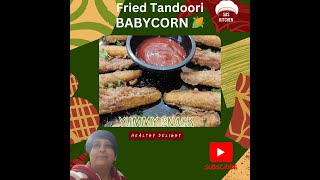 Tandoori Baby Corn Fry | बिना तंदूर के टंडूरी बेबी कॉर्न बनाएं | Easy Tea Time Snack, Crispy & Yummy