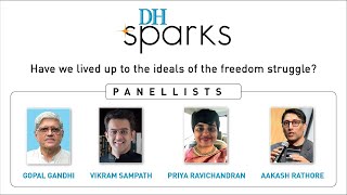 DH Sparks | Have we lived up to the ideals of the freedom struggle?