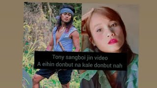 Tony sangboi jin video a kahou eihin donbut na ka reply nah hitobang chu ngaidam thum ahipoi .