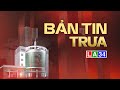 Bản tin Thời sự trưa 21/10/2024 I Long An TV