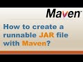 How to create a runnable JAR file with Maven? || How to make an executable jar in Maven?