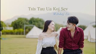 Tsis Taus Ua Koj Sev - Mibdaj lis [ official MV ] Nkauj Hmoob Tawm Tshiab 2024