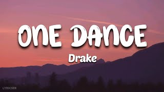 One Dance - Drake ft. Wizkid & Kyla (lyrics)