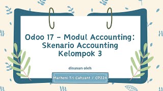 Odoo 17 - Kelompok 3 | Skenario Accounting [MSIB 7 X PT Ctech ERP Indonesia]