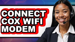 How to Connect Cox WiFi Modem (Easy Method)