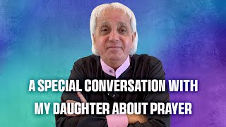 A Special Conversation With My Daughter About Prayer  | Benny Hinn