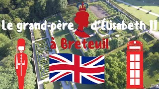 Des Rois d'Angleterre au château de Breteuil