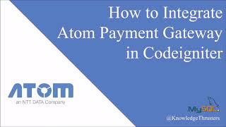 How to Integrate Atom Payment Gateway Integration in Codeigniter | PHP | Store Response in Database