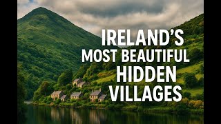 Ireland’s Most Beautiful Hidden Villages