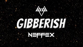 NEFFEX - Gibberish (Lyrics)