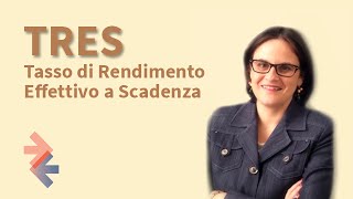 Tasso di Rendimento Effettivo a Scadenza (TRES)