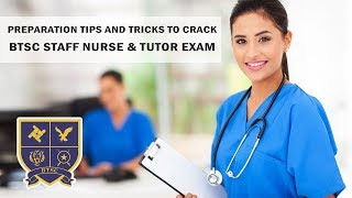 Preparation Tips and Tricks to Crack BTSC Staff Nurse \u0026 Tutor Exam