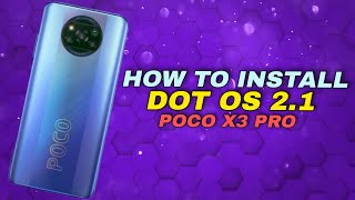 POCO X3 PRO | DOT OS 5.1.2 INSTALL GUIDE \u0026 INITIAL IMPRESSIONS | MONET WANNABE UI \u0026 ANDROID 12 LOOK