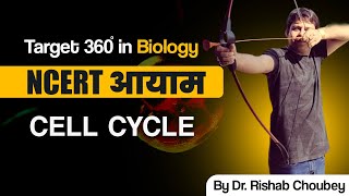 cell cycle  :Target 360 in Biology NCERT आयाम By Dr Rishabh Choubey Sir | Bio Gu