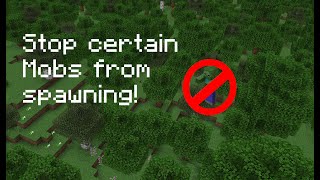 Minecraft: How to stop certain mobs from spawning | 1.7 +