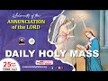 SOLEMNITY OF THE ANNUNCIATION OF THE LORD  || Daily TV Mass, 25th March, 2025