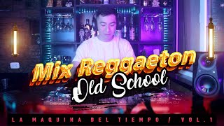 Mix reggaeton old school  - La Maquina Del Tiempo Live Sesion 1