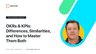 OKRs & KPIs: What Are the Differences, Similarities and How to Master Them Both – Weekdone Webinar