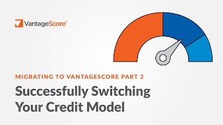 How To Successfully Switch Credit Scoring Models Migrating To Vantagescore