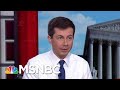 Pete Buttigieg: We Need Generational Change In Politics | Morning Joe | MSNBC