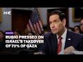 Rubio fails to comment on IDF's seizing 70% of Gaza