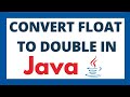 Convert float to double in java | Float to Double datatype conversion
