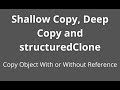 Object Shallow Copy, Deep Copy and structuredClone in Javascript