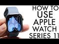 How To Use Apple Watch Series 11! (Complete Beginners Guide)
