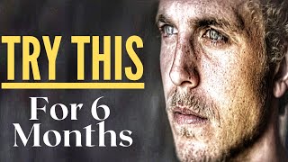 TRY THIS FOR 6 MONTHS - YOU WON'T BELIEVE THE TRANSFORMATION MOTIVATIONAL VIDEO
