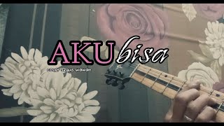 FLanella - AKU BISA cover Segus wawan