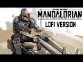 The Mandalorian Theme - Lofi HipHop Mix (Star Wars Lofi)