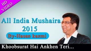 Hasan kazmi || Khoobsurat Hai Ankhen Teri || Latest New Mushaira || Video || 2015