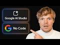 Google AI Studio No Code Explained in 10 Minutes (for beginners)